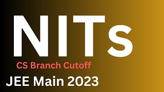 JEE Mains 2023: Minimum Marks To Get Into NIT CSE Department | Cutoff For CSE Branch in all NITs 🎯