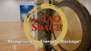 Coping with COVID-19 #9: Taoist Meditation - Recognizing an Energetic Blockage