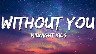 Midnight Kids - Without You (Lyrics) ft. SayWeCanFly