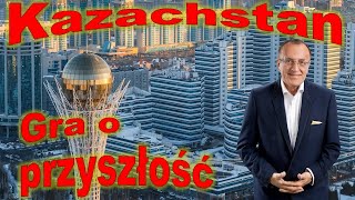 Kazachstan, gra o przyszłość