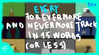 Every Forevermore And Nevermore Track In 15 Words Or Less (Part 1 Preview 2)