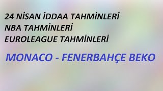 24 Nisan İddaa Tahminleri | NBA Tahminleri | Euroleague Tahminleri | Monaco-Fenerbahçe Beko