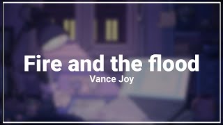 Vance Joy - Fire and the Flood (Lyrics)