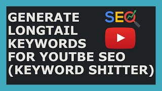 Generate Longtail Keywords For YouTube SEO Using Keyword Shitter