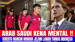 ARAB SAUDI KENA MENTAL!! ROBERTO MANCINI MUNDUR JELANG LAWAN TIMNAS INDONESIA