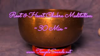 ROOT & HEART CHAKRA MEDITATION ~ 30 MIN ~ PEACE & LOVE ~ BOWL #C20T18 ~ WWW.TEMPLESOUNDS.NET