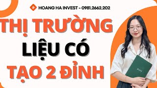 THỊ TRƯỜNG LIỆU CÓ TẠO 2 ĐỈNH KHÔNG