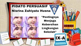 Pidato Persuasif "Pentingnya Menjaga Kebersihan Sekolah" (NISRINA ZAHIYATU HUSNA) SMP Negeri 7 Buru