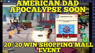 EPIC 20/20 WINS SHOPPING MALL EVENT + CHEST OPENING - AMERICAN DAD APOCALYPSE SOON