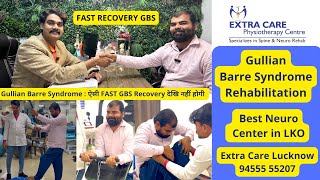 GBS Physiotherapy Rehabilitation | ऐसी FAST GBS Recovery देखि नहीं होगी | Extra Care Lko 94555 55207