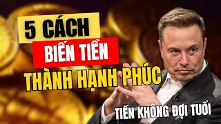 Cách Quản Lý Tiền Bạc: 5 Cách Nhanh Chóng Để Biến Tiền Thành Hạnh Phúc