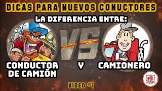 ¿CUAL ES LA DIFERENCIA ENTRE CONDUCTOR DE CAMIÓN Y CAMIONERO?