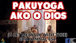 SDA BALAANG ALAWITON | O LET ME WALK WITH THEE | PAKUYOGA AKO O DIOS