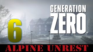 Generation Zero - Alpine Unrest | Ep 6