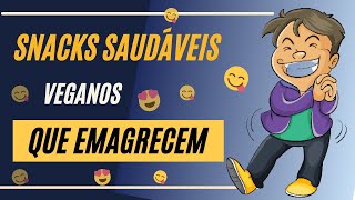 Emagreça com 4 Snacks Veganos Saudáveis(com até 150 kcal)