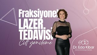 Fraksiyonel Lazer Tedavisi | Cilt Yenileme