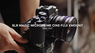 SLR Magic Microprime Cine Fuji xmount // LENS TEST