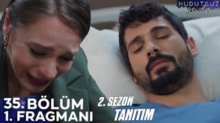 Hudutsuz Sevda 35.Bölüm Fragmanı 2.Sezon Tanıtım