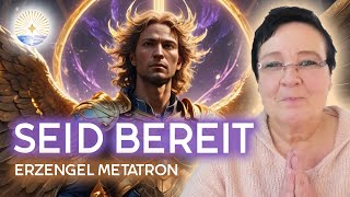 Erzengel Metatron: Ihr werdet Euch selbst nicht mehr wiedererkennen- Channeling