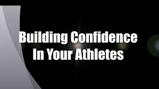 Building Confidence In Your Athletes