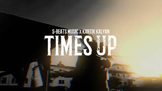 S-BEATS MUSIC, KARTIK KALYAN - TIMES UP