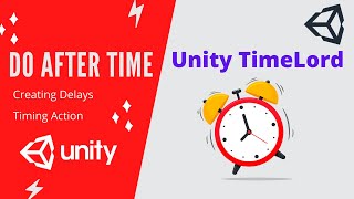 Unity Time Lord - Creating Delays in Unity | Unity Do Something After Song finished 2021 Tutorial