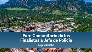 Foro Comunitario de los Finalistas a Jefe de Policía  - August 27, 2024