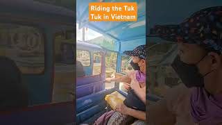 Riding the Tuk Tuk in Vietnam