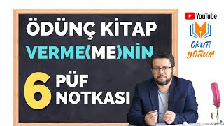 Kitap Ödünç Verme(me)nin 6 Püf Noktası