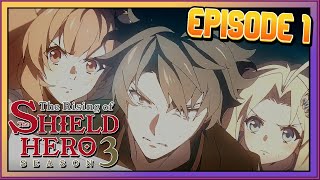 The Shield Hero Rises for a Third Time | Rising of the Shield Hero Season 3 Ep 1 Review