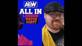 AEW All In Watch Party August 25th 2024