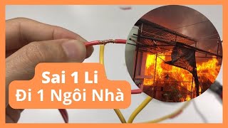 Nối dây điện sai cách hậu quả tai hại. Đừng trả giá vì sự thiếu hiểu biết | Cái Bang Bát Nghệ