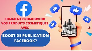 Comment vendre avec le boost de publication Facebook [tuto complet]