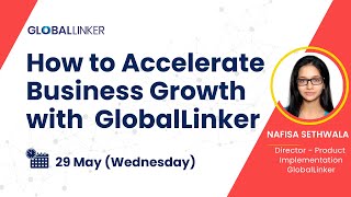 How to Accelerate Business Growth with GlobalLinker - 29 May 2024