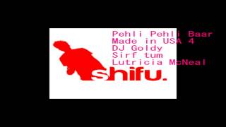 Pehli Pehli Baar remix Sirf tum - DJ Goldy Made in USA 4