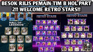 BESOK RILIS PEMAIN TERAKHIR TIM B HOL!! DAN WELCOME EVENT BARU DYNASTIES, RETRO STARS FC MOBILE!!