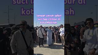 Alhamdulillah jamaah umroh safari suci lagi cititour di kota Madinah #trending #shorts #love #video