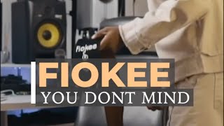 Fiokee - If You Don’t Mind ( Studio Vibe)