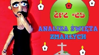 ŻPZ #25 - analiza Święta Zmarłych