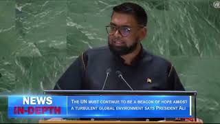 The UN must continue to be a beacon of hope amidst a turbulent global environment says President Ali