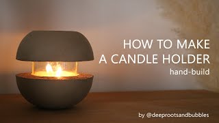 How to make a candle holder - (hand-built ceramics) | The entire pottery process