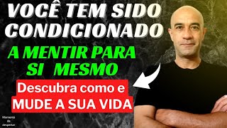 VOCÊ Tem Sido CONDICIONADO A MENTIR A VOCÊ Mesmo. Descubra Como... #espiritualidadevida