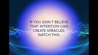 If you don’t believe intention can heal...