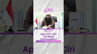 Apa Ciri-Ciri Air Mani Perempuan? - Ustadz Haikal Ali Basyarahil