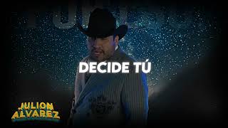 Julion Alvarez - Decide Tú