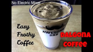 How to make Dalgona Coffee | Easy Frothy Coffee | Trending Dalgona Coffee