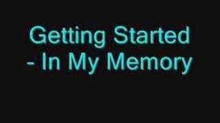 Getting Started - In My Memory