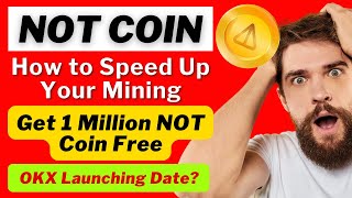 How To Speed Up NOT Coin Mining | 1 Million NOT Coin Free | How To Start NOT Coin Mining