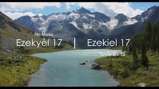 Ezekyèl 17 San Mizik - Bib La Kreyol Ayisyen | Ezekiel 17 Without Music - The Bible Haitian Creole