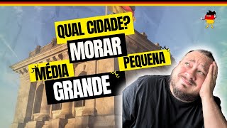 COMO SABER QUAL A MELHOR CIDADE PRA MORAR NA ALEMANHA - GRANDE, MÉDIA OU PEQUENA